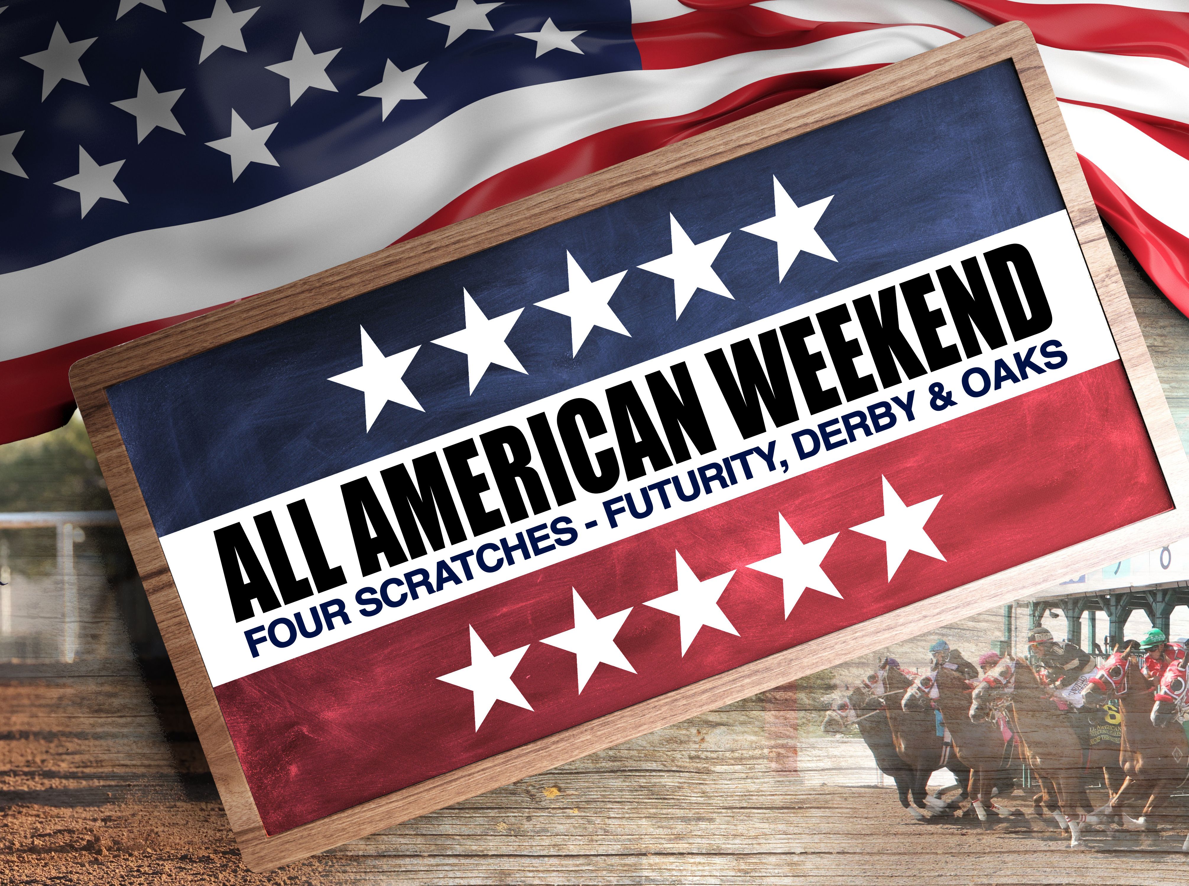 Four scratches from the All American weekend across the Futurity, Derby and Oaks.
