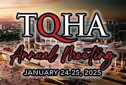 TQHA will hold their Annual Meeting and Awards Banquet at the Texas A&M Hotel and Conference Center on January 24-24, 2025.