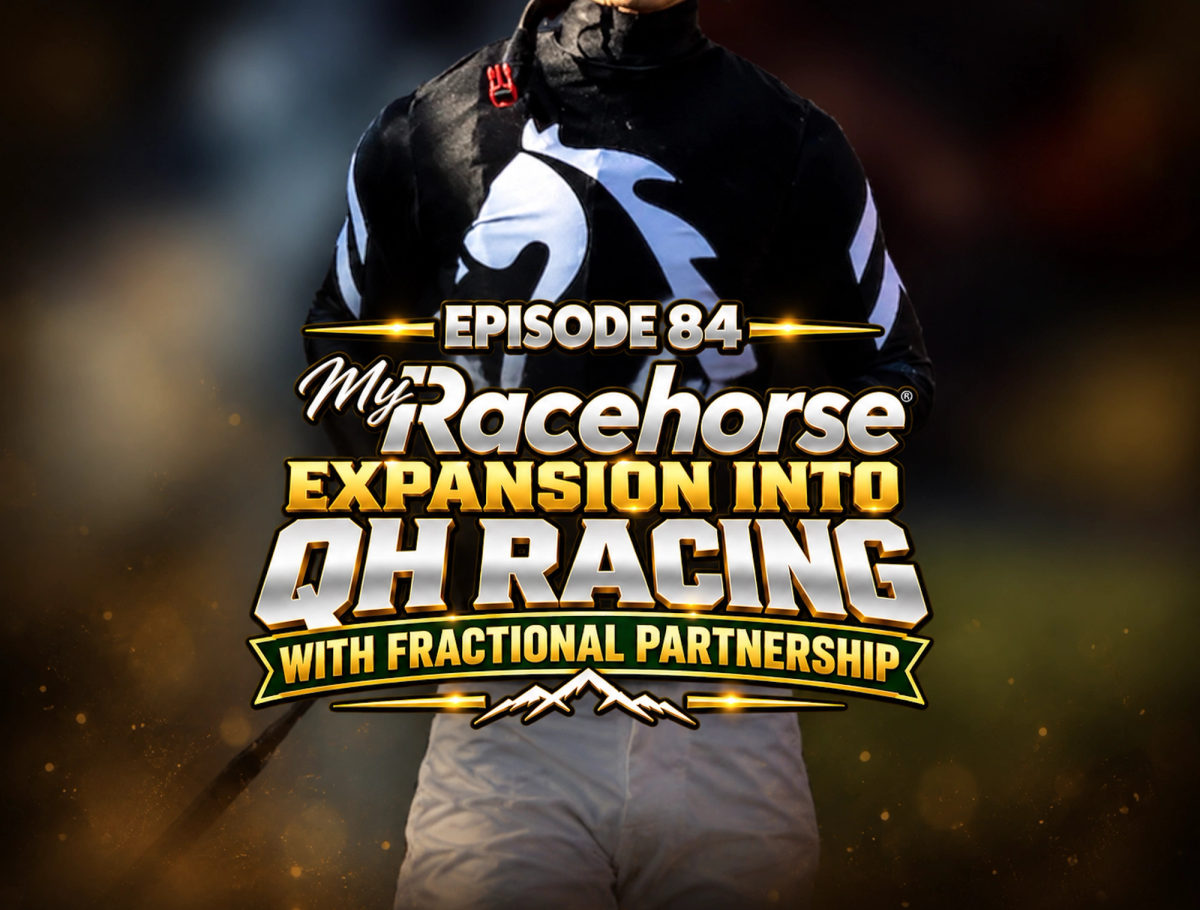 QH RACING TALK WEEKLY PODCAST: EP.84 MyRacehorse.com Expands To QH Racing With Fractional Ownership 