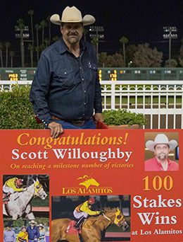 Trainer Scott Willoughby scored his 100th stakes win at Los Alamitos with the Governor's Cup Derby Saturday.