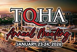 TQHA will host its 2026 Annual Meeting and Awards Banquet January 23–24 at the Hilton Waco, bringing together association leadership and members for committee meetings.