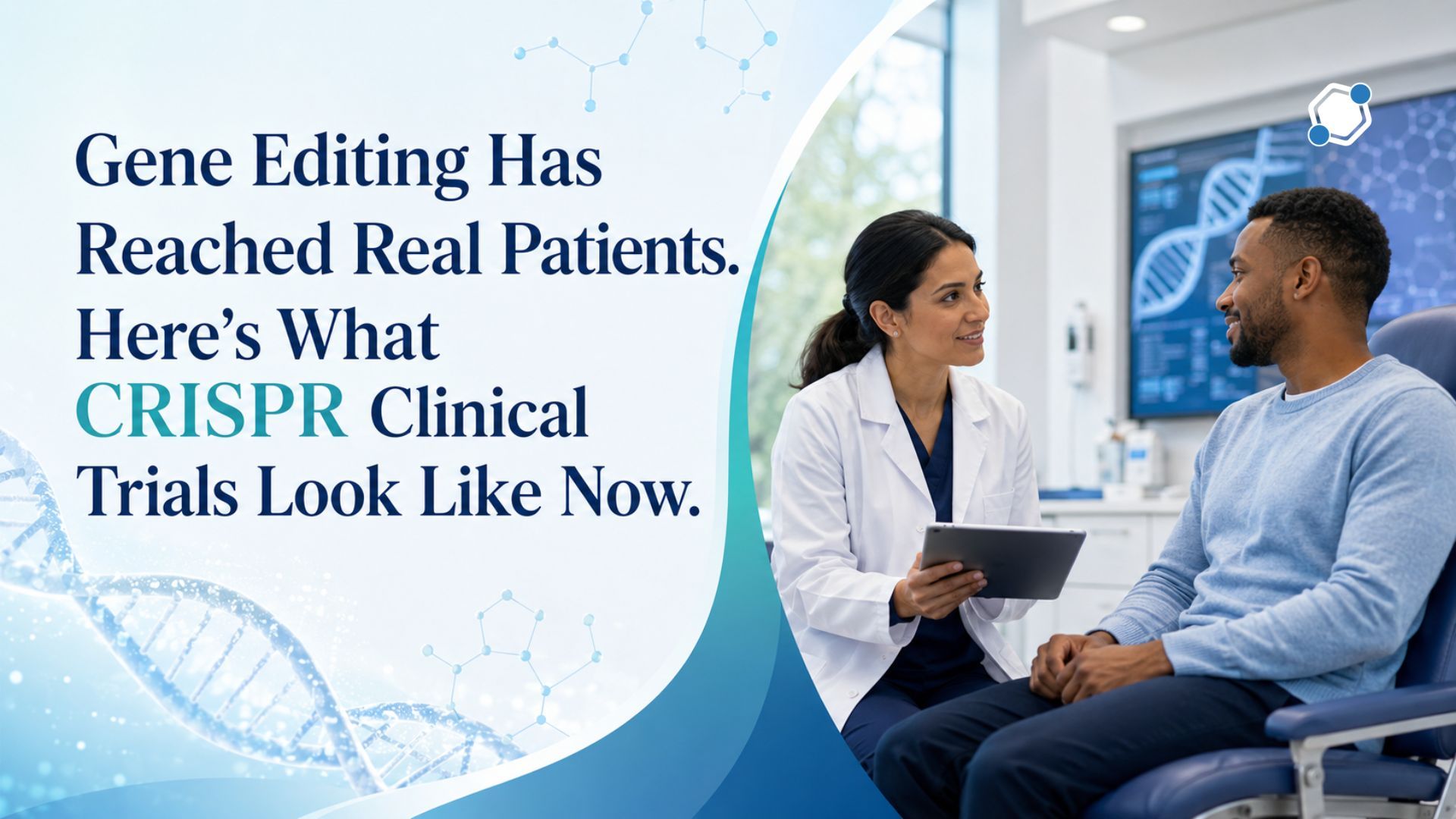 Gene Editing Has Reached Real Patients. Here’s What CRISPR Clinical Trials Look Like Now.
