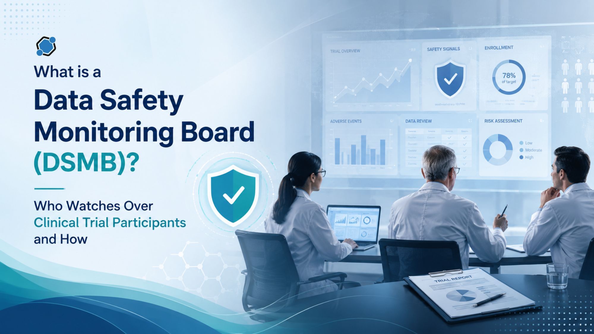 What is a Data Safety Monitoring Board (DSMB)? Who watches over clinical trial participants and how