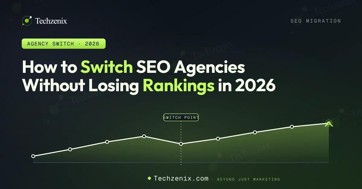 How to Switch SEO Agencies Without Losing Rankings in 2026
