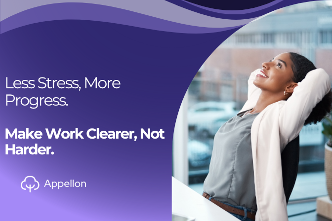 Less Stress, More Progress. Make Work Clearer, Not Harder