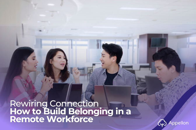 Rewiring Connection: How to Build Belonging in a Remote Workforce