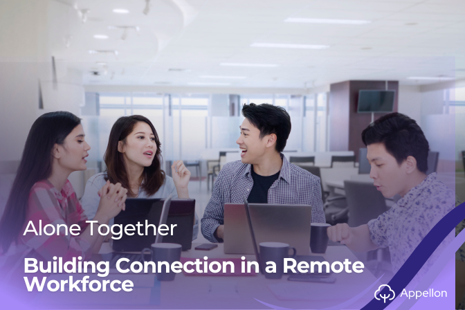 Alone Together: Building Connection in a Remote Workforce