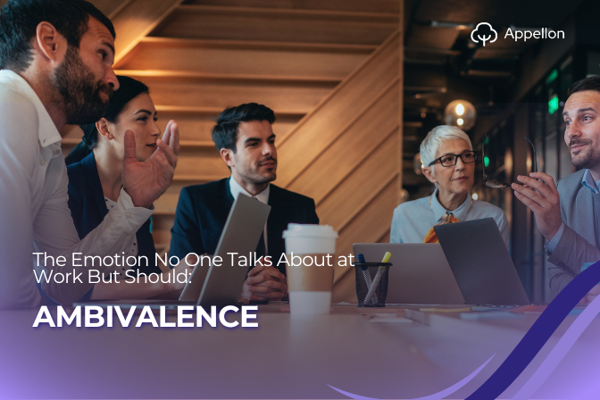 The Emotion No One Talks About at Work But Should: Ambivalence