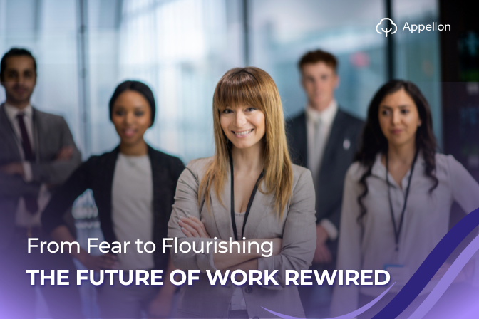 From Fear to Flourishing, The Future of Work Rewired