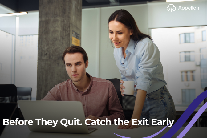Before They Quit. Catch the Exit Early