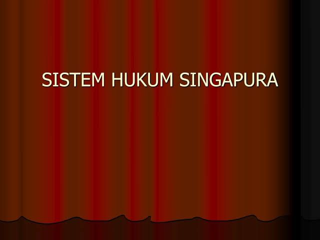 Perbedaan Hukum Indonesia dengan Hukum Singapura