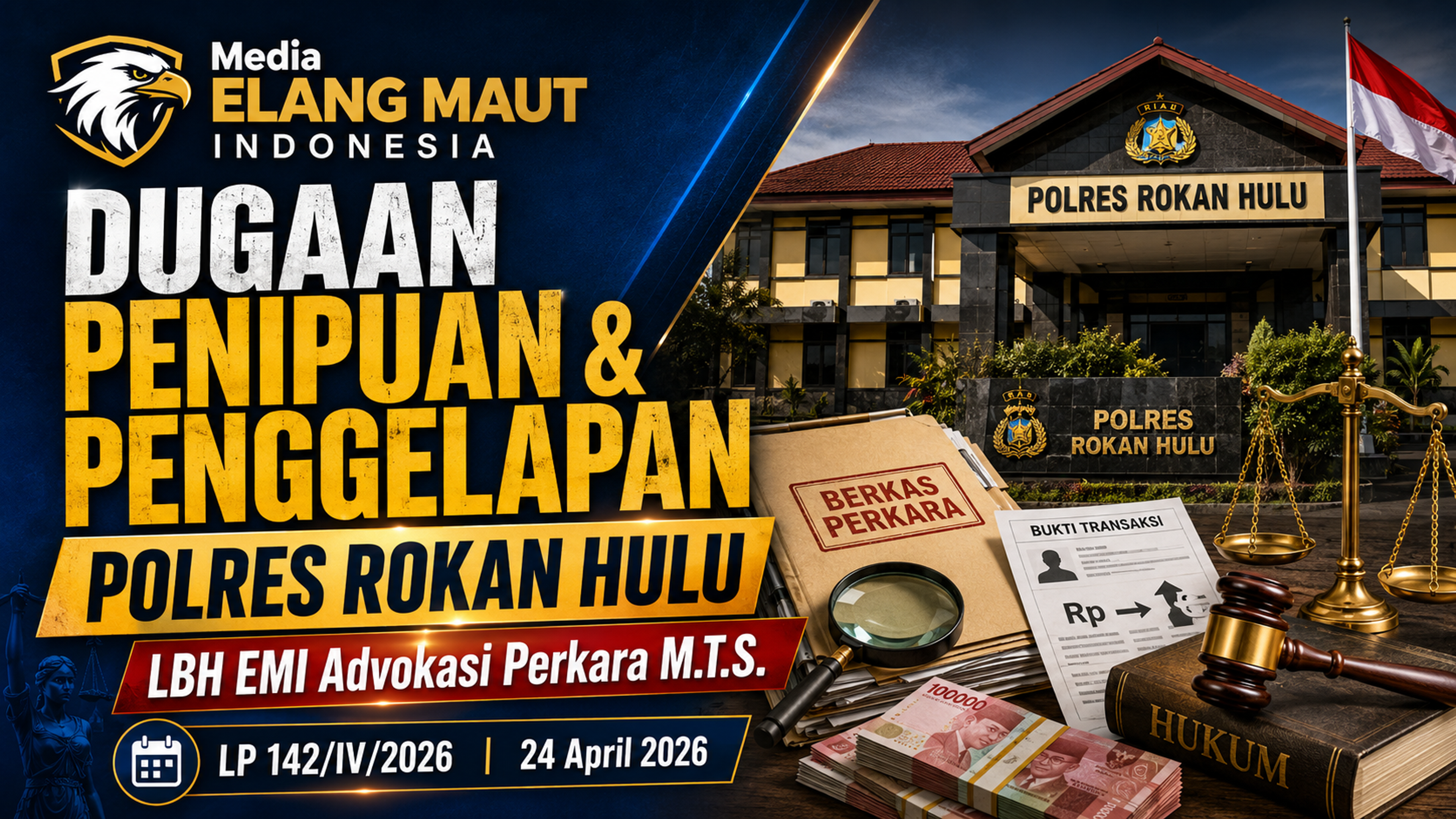 LBH Elang Maut Indonesia Advokasi Perkara Dugaan Penipuan dan Penggelapan di Polres Rokan Hulu