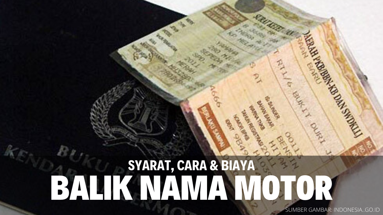 Cara dan Biaya Balik Nama Motor 2021