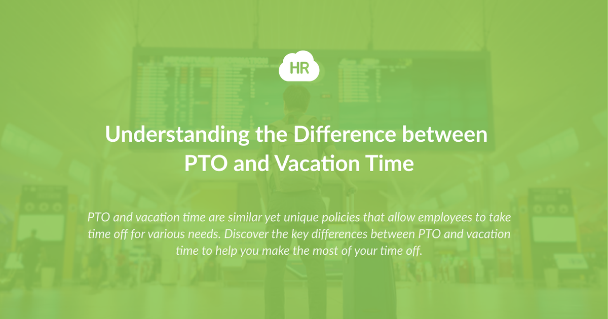 PTO vs Vacation Time: What's the Difference? | HR Cloud