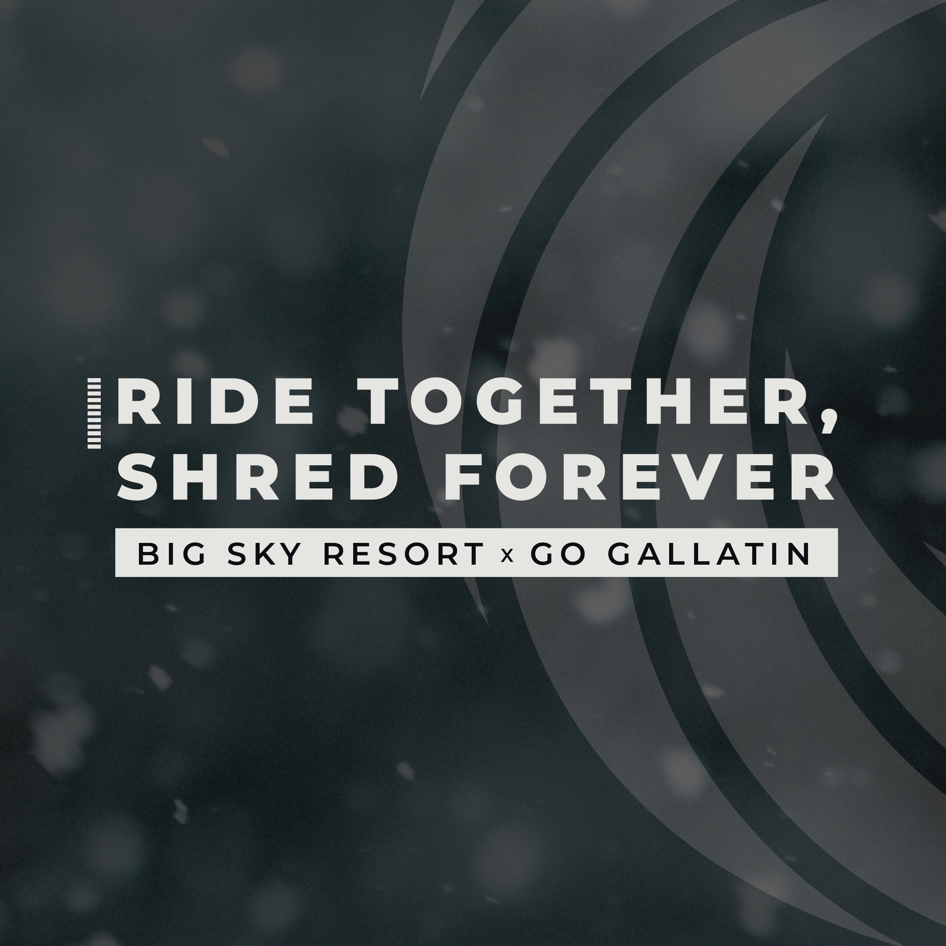 Ride Together Shred Forever