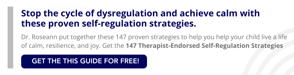 Stop the cycle of dysregulation - Dr. Roseann self-regulation strategies