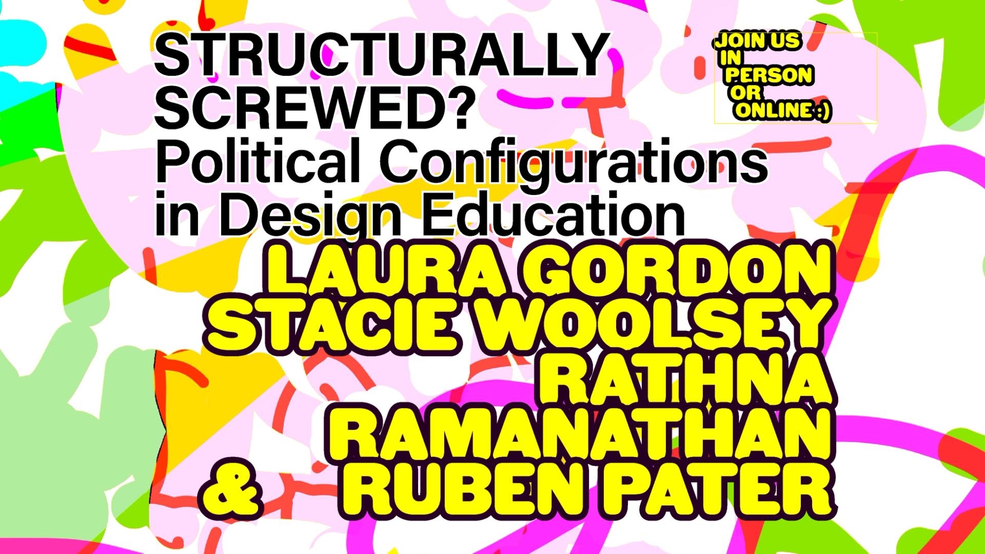 [VIS COMM] The Short Big presents STRUCTURALLY SCREWED: Political Configurations within Design Education highlight image