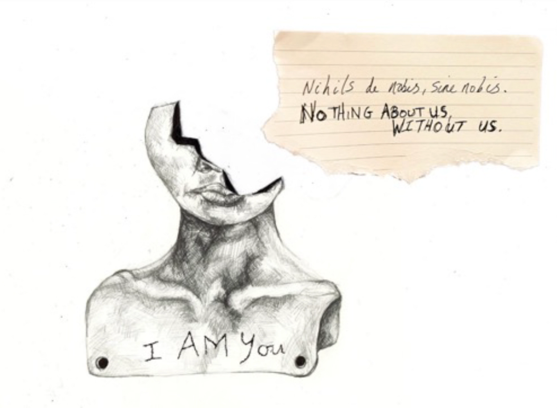 Sketch of a bust with head shattered and text 'Nothing about us, without us' on notebook paper