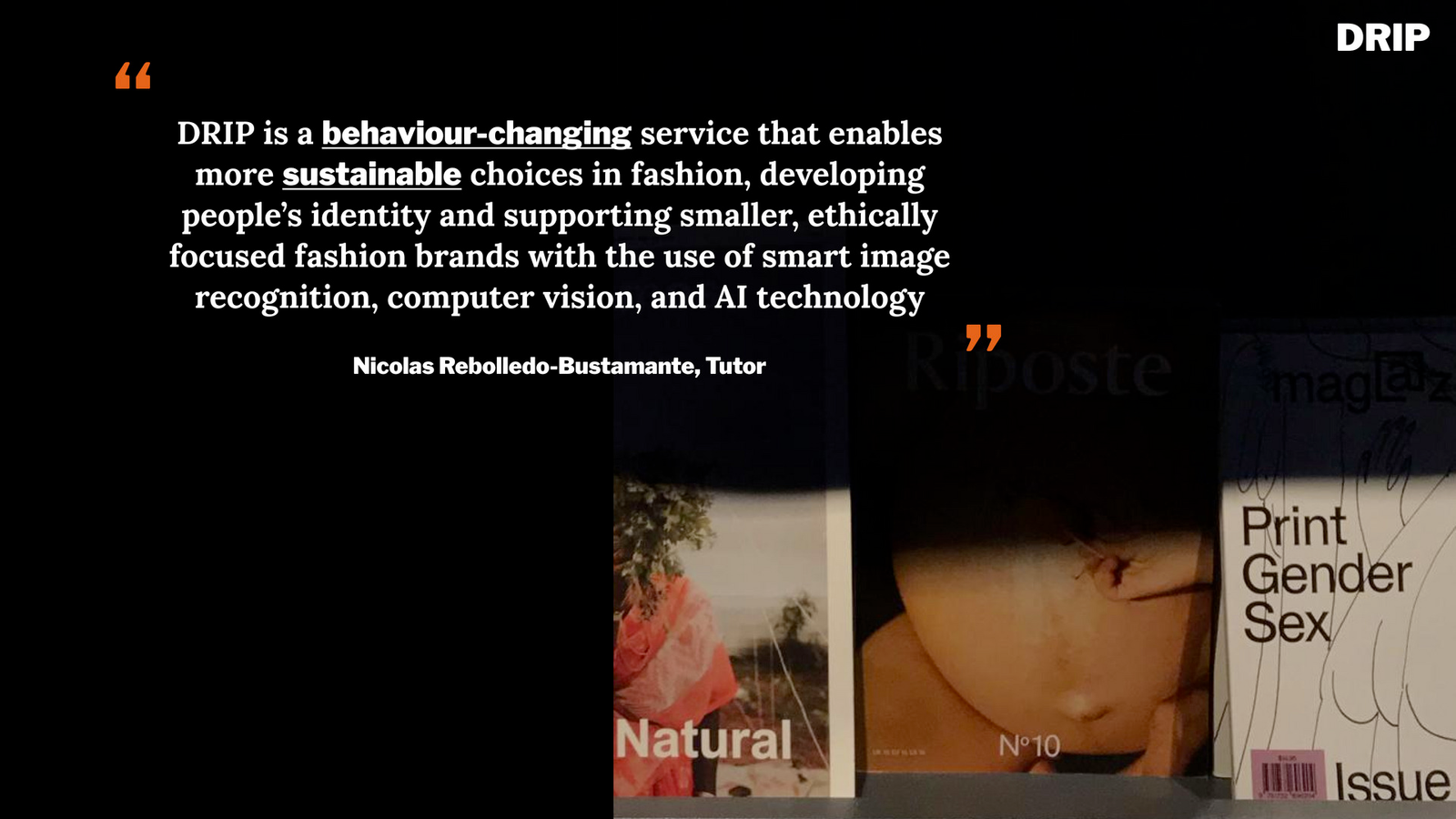 enables more sustainable choices in fashion,developing people’s identity and supporting smaller,ethically focused fashion brands