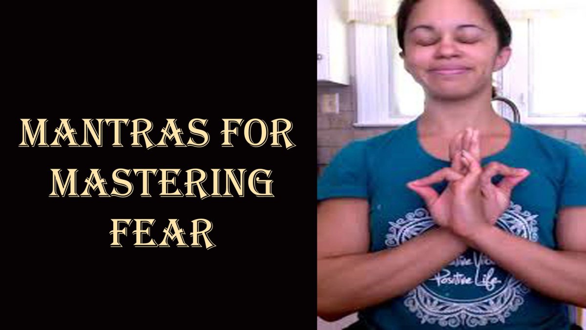Mantras For Mastering Fear