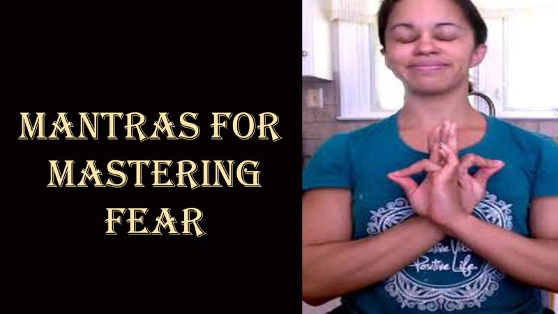 Mantras For Mastering Fear