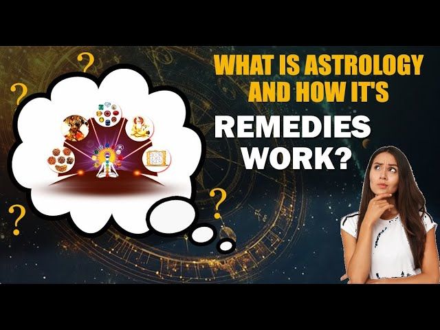 Understanding Astrology and How Its Remedies Work