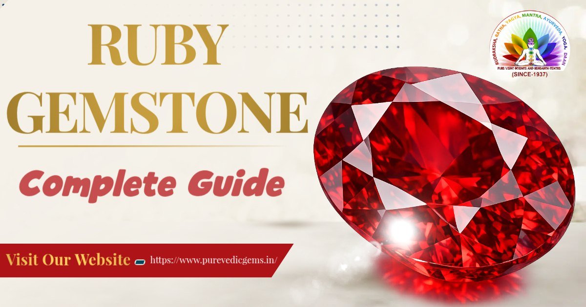 Ruby Gemstone: Benefits, Identification, Price and How to Wear It