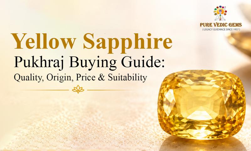 Yellow Sapphire Pukhraj Buying Guide