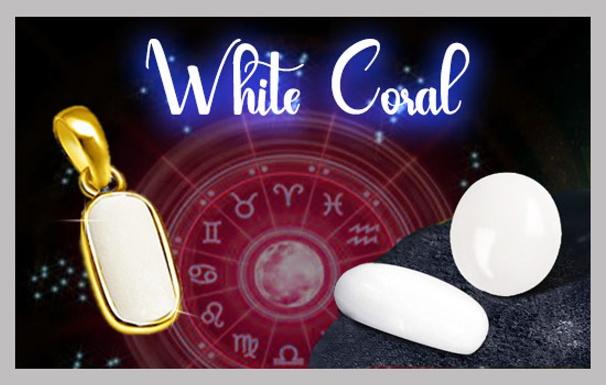 White Coral, the semi-precious gemstone for the planet Mars.