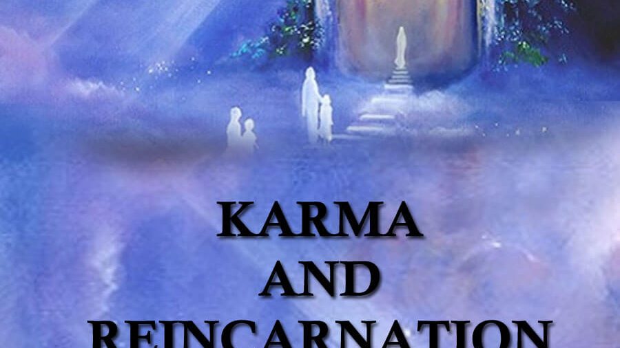 Karma and Reincarnation