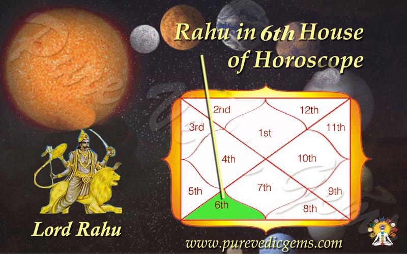 Benefits of Rahu in 6th House of Horoscope-