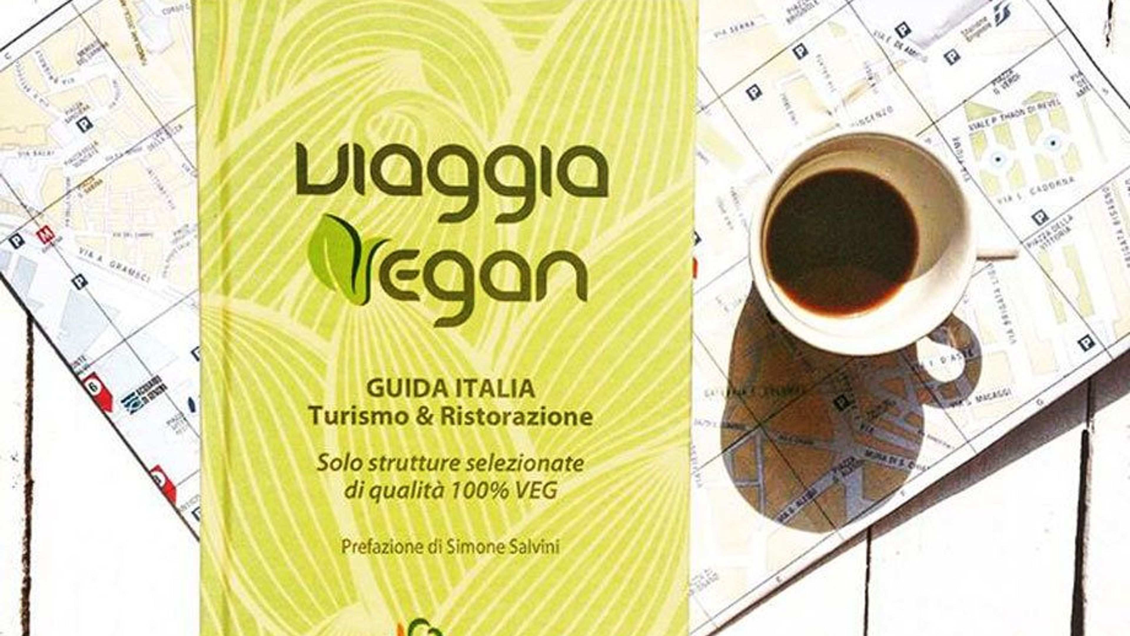 Viaggia vegan. Guida Italia. Turismo & ristorazione di qualità 100%veg. Prefazione di Simone Salvini