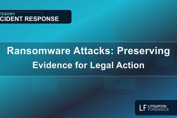 Ransomware Attacks: Preserving Evidence for Legal Action