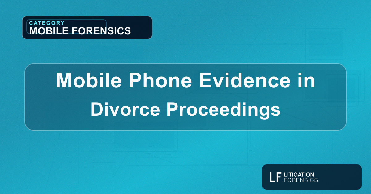 Mobile Phone Evidence in Divorce Proceedings
