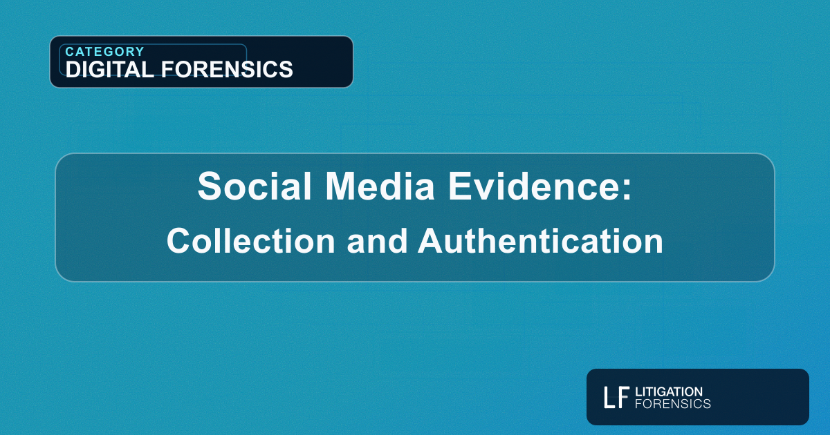 Social Media Evidence: Collection and Authentication