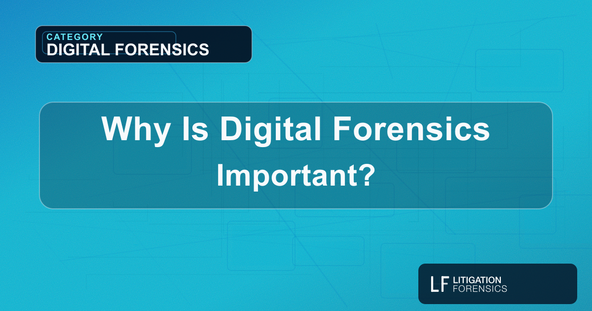 Why Is Digital Forensics Important?
