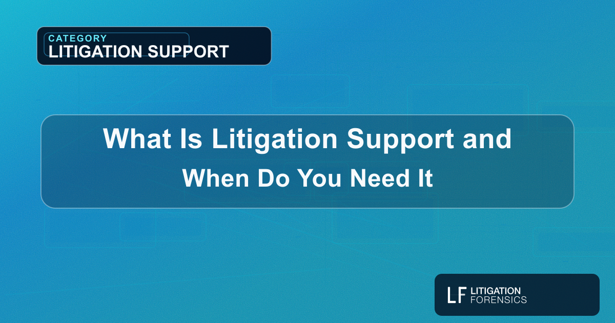 What Is Litigation Support and When Do You Need It