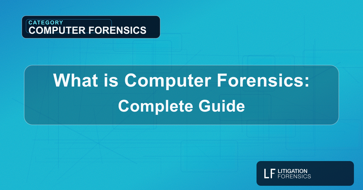 What is Computer Forensics: Complete Guide