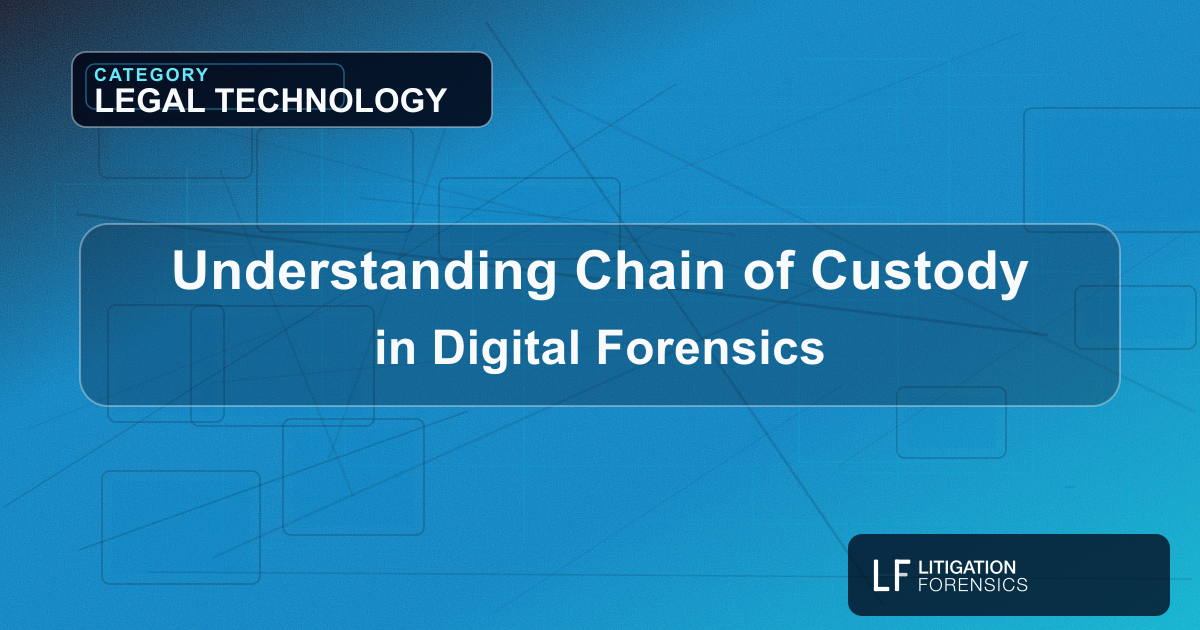 Understanding Chain of Custody in Digital Forensics