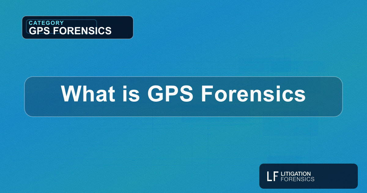 What is GPS Forensics