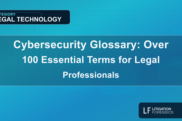 Cybersecurity Glossary: Over 100 Essential Terms for Legal Professionals