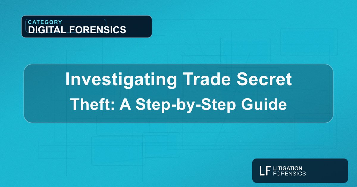Investigating Trade Secret Theft: A Step-by-Step Guide