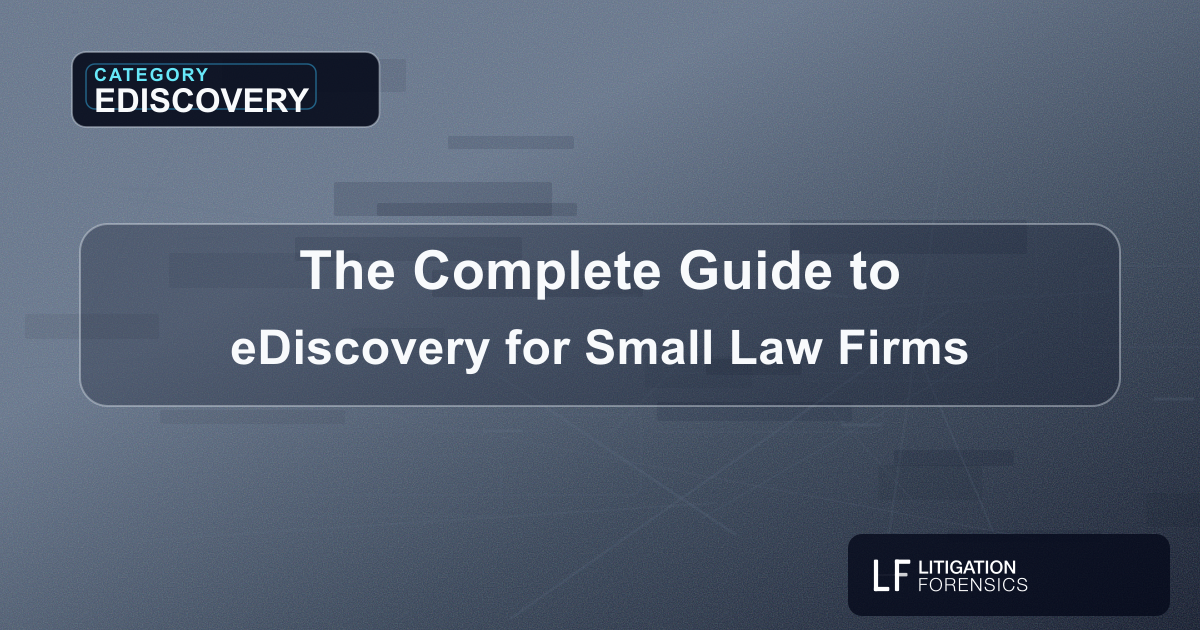 The Complete Guide to eDiscovery for Small Law Firms