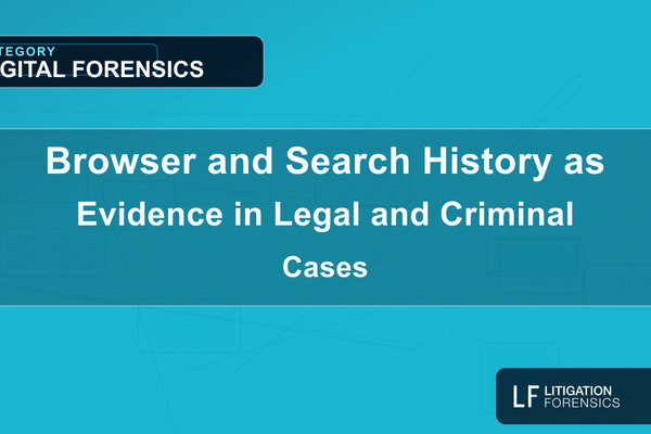 Browser and Search History as Evidence in Legal and Criminal Cases