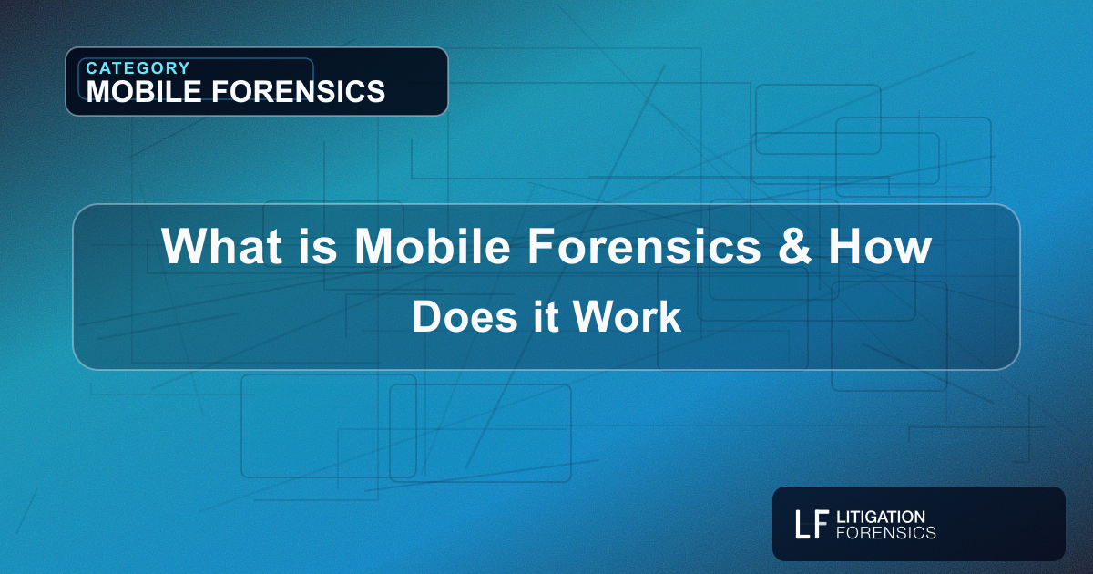 What is Mobile Forensics & How Does it Work