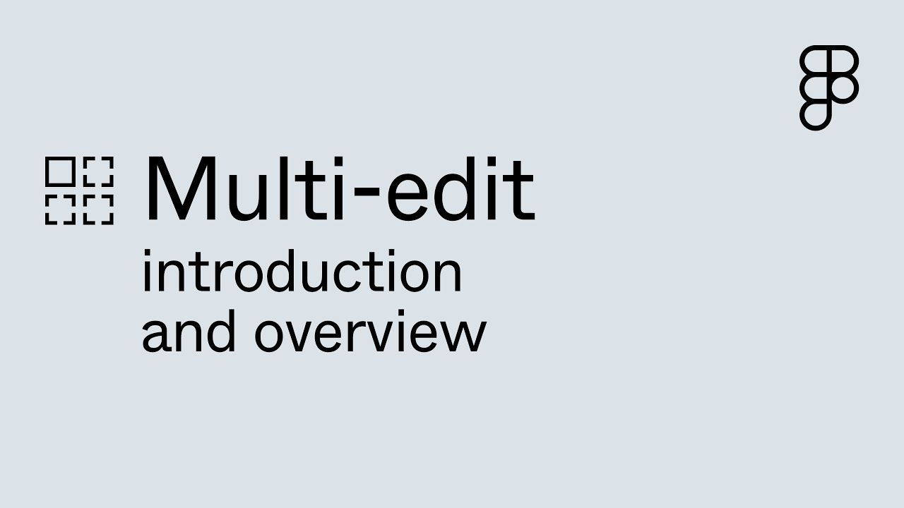 Figma Multi-edit introduction and overview thumbnail