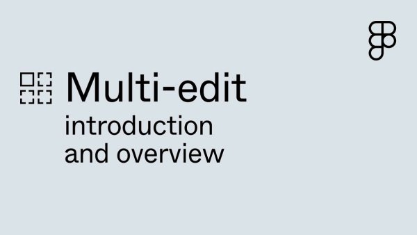 Figma Multi-edit introduction and overview thumbnail