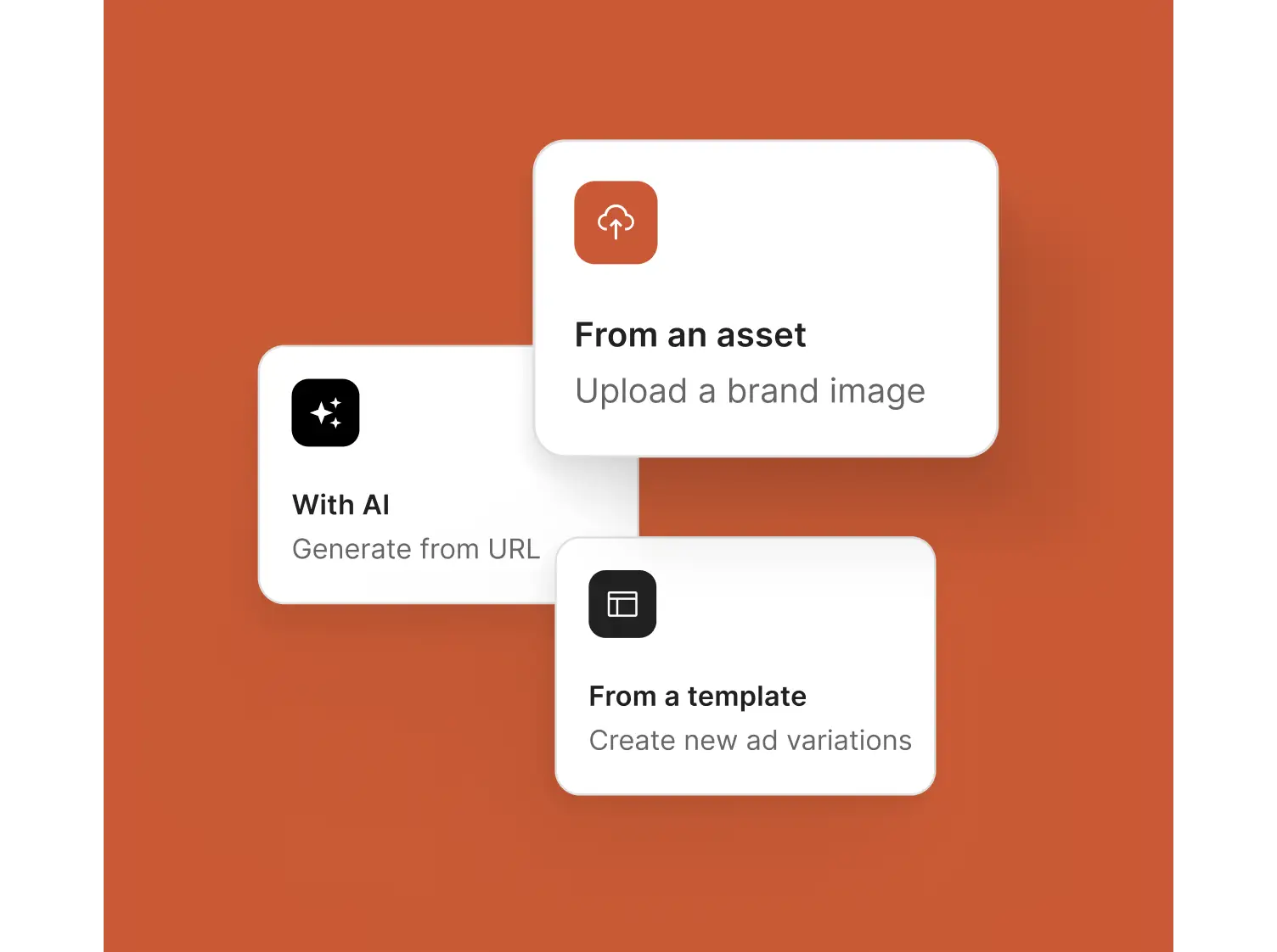 Start from a template, repurpose existing assets, or create ads directly from a URL