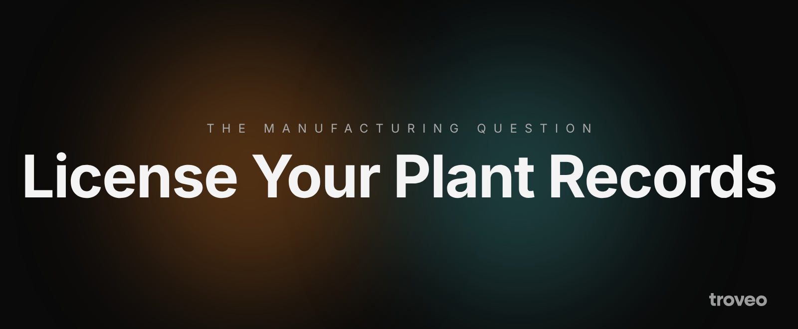 Article banner reading License Your Plant Records, on how manufacturers can license their data to AI labs
