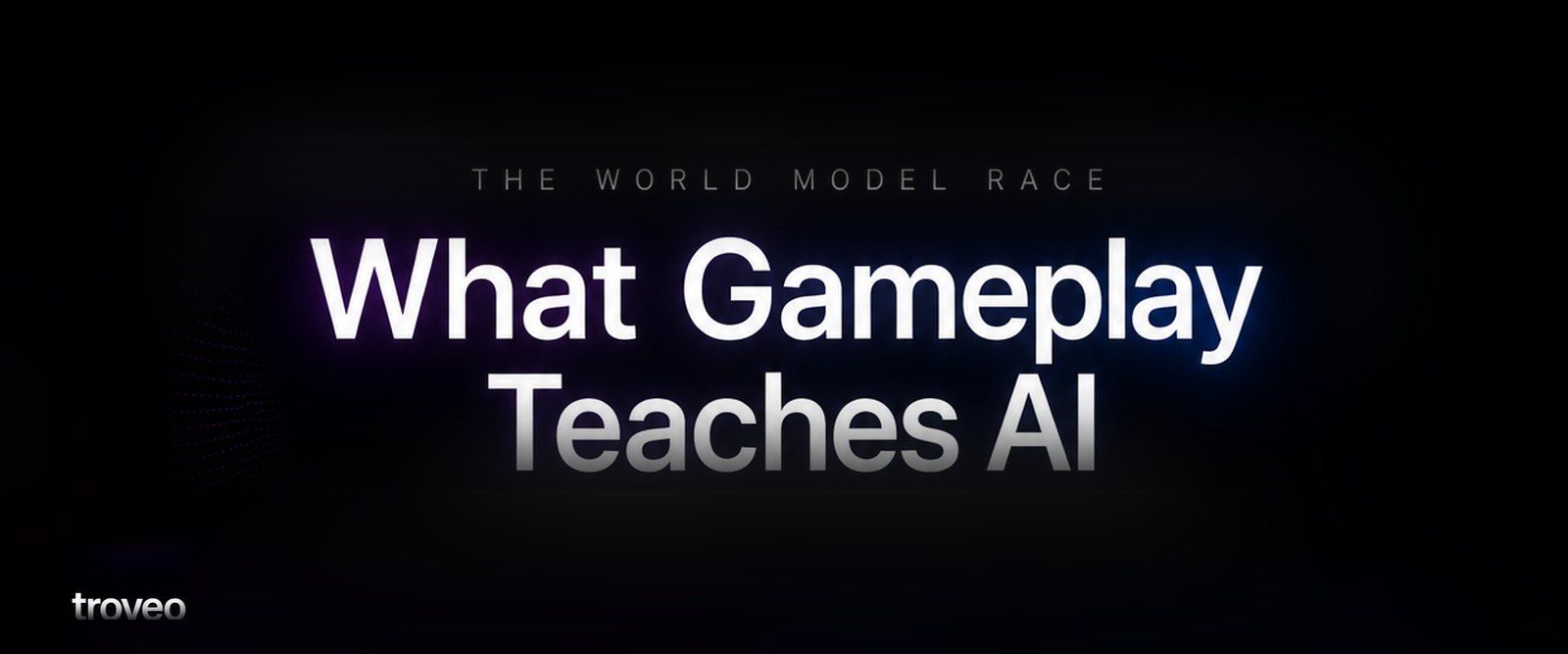 What gameplay teaches AI: physics, 3D space, cause and effect, and goal-driven action for world models.